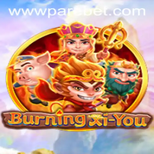 Exploring the Exciting World of BurningXiYou and Parebet: A Fresh Gaming Experience